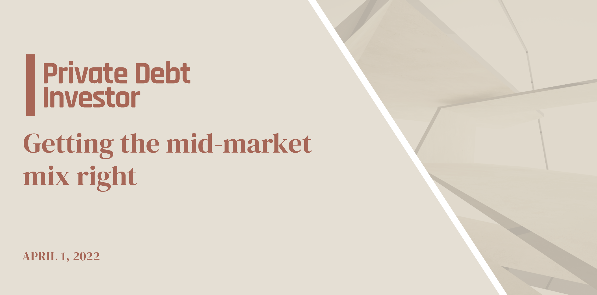 Private Debt Investor: Getting the mid-market mix right